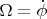$\Omega=\dot \phi$