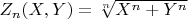 $Z_n(X,Y) = \sqrt[n]{X^n+Y^n}$