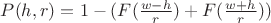 $P(h,r) = 1 - (F(\frac{w-h}{r})+ F(\frac{w+h}{r}))$