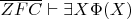 \overline{ZFC}\vdash\exists X\Phi(X)