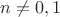 $n\ne{0,1}$