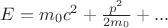 $E=m_0c^2+\frac{p^2}{2m_0}+...$