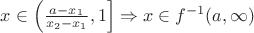 $x\in \left(\frac{a-x_1}{x_2-x_1},1\right]\Rightarrow x\in f^{-1}(a,\infty)$