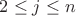 $2\leq j \leq n$