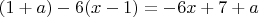 $(1+a)-6(x-1) = -6x+7+a$