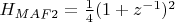 $H_{MAF2}=\frac{1}{4}(1+z^{-1})^2$