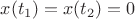 $x(t_1)=x(t_2)=0$