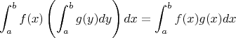 $$\int_a^b f(x)\left(\int_a^b g(y)dy\right)dx=\int_a^b f(x)g(x)dx$$
