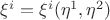 $\xi^i = \xi^i (\eta^1, \eta^2)$