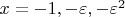 $x = -1, -\varepsilon, -\varepsilon^2$