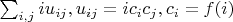 $\sum_{i,j} i u_{ij}, u_{ij}=ic_ic_j, c_i = f(i)$