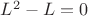 $L^2-L=0$