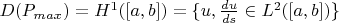 $D(P_{max})=H^1([a,b]) = \{u, \frac{du}{ds} \in L^2([a,b])\}$