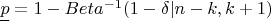 $\underline{p} = 1- Beta^{-1}(1-\delta|n-k, k+1)$