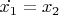 $\dot{x_1}=x_2 $