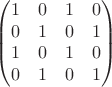 $$
\begin{pmatrix}
1 & 0 & 1 & 0 \\
0 & 1 & 0 & 1 \\
1 & 0 & 1 & 0 \\
0 & 1 & 0 & 1 \\
\end{pmatrix}
$