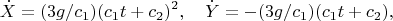 $$
\dot X=(3g/c_1)(c_1t+c_2)^2,\quad
\dot Y=-(3g/c_1)(c_1t+c_2),
$$