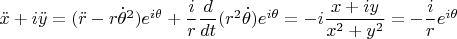 $ \ddot x+ i \ddot y=(\ddot r-r {\dot \theta}^2)e^{i \theta}+\dfrac{i}{r}\dfrac{d}{dt}(r^2 \dot \theta)e^{i \theta}=-i \dfrac {x+i y}{x^2+y^2}=-\dfrac{i}{r}e^{i \theta}$