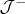 $\mathcal{J}^-$