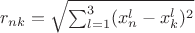 $r_{nk}=\sqrt{\sum_{l=1}^3 (x_n^l-x_k^l)^2}$