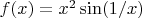 $f(x)=x^2\sin(1/x)$