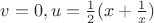 $v=0,u=\frac{1}{2}(x+\frac{1}{x})$
