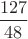 $\dfrac{127}{48}$