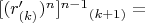 $[(r'_{(k)})^n]^{n-1}$$_{(k+1)} =$