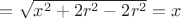$=\sqrt{x^2+2r^2-2r^2}=x$ $=\sqrt{x^2+2r^2-2r^2}=x$