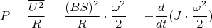 $$P=\frac{\overline {U^2}}{R}=\frac{(BS)^2}{R}\cdot \frac{\omega^2}{2}= - \frac{d}{dt}(J\cdot \frac{\omega^2}{2})$$