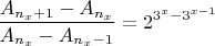 $$\frac{A_{n_x+1}-A_{n_x}}{A_{n_x}-A_{n_x-1}}=2^{3^x-3^{x-1}}$$