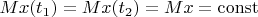 $Mx(t_1) = Mx(t_2) = Mx =  \operatorname{const}$