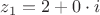 $z_1=2+0 \cdot i$