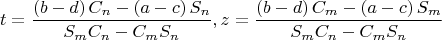 $$\[
{t = \frac{{\left( {b - d} \right)C_n  - \left( {a - c} \right)S_n }}{{S_m C_n  - C_m S_n }},z = \frac{{\left( {b - d} \right)C_m  - \left( {a - c} \right)S_m }}{{S_m C_n  - C_m S_n }}}
\]$