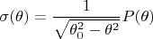 $$
\sigma(\theta)=\frac1{\sqrt{\theta_0^2-\theta^2}}P(\theta)
$$