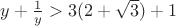 $y+\frac 1y>3(2+\sqrt 3)+1$