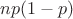 $np(1-p)$