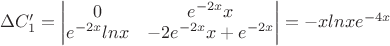 $\Delta C_1' =\begin{vmatrix} 0 & e^{-2x}x \\ e^{-2x}lnx & -2e^{-2x}x+e^{-2x} \end{vmatrix}=-xlnxe^{-4x}$
