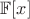 $\mathbb{F}[x]$