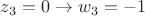 $\[{z_3} = 0 \to {w_3} =  - 1\]$