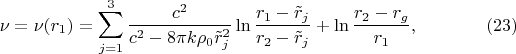 $$\nu=\nu(r_1)=\sum\limits_{j=1}^3\frac{c^2}{c^2-8\pi k\rho_0\tilde r_j^2}\ln\frac{r_1-\tilde r_j}{r_2-\tilde r_j}+\ln\frac{r_2-r_g}{r_1},\eqno(23)$$