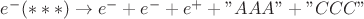 $e^-(***) \to e^- + e^- + e^+ + 