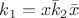 $k_1=x \bar k_2 \bar x$