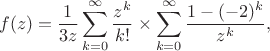 $$
f(z) = \dfrac{1}{3z} \sum \limits_{k = 0}^\infty \dfrac{z^k}{k!} \times \sum \limits_{k = 0}^\infty \dfrac{1 - (-2)^k}{z^k},
$$