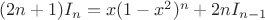 $(2n+1)I_n=x(1-x^2)^n+2nI_{n-1}$