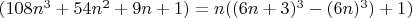 $(108n^3+54n^2+9n+1)=n((6n+3)^3-(6n)^3)+1)$