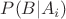 $P(B|A_i)$