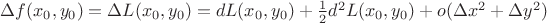 $\Delta f(x_0, y_0)=\Delta L(x_0, y_0)=dL(x_0,y_0)+\frac{1}{2}d^2L(x_0,y_0)+o(\Delta x^2+\Delta y^2)$