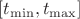 $[t_{\min},t_{\max}]$