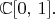 $\mathbb C[0,\,1].$